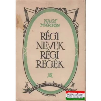 Régi nevek - régi regék