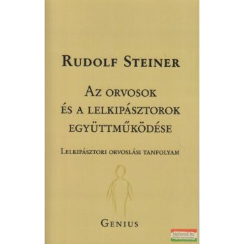   Rudolf Steiner - Az orvosok és a lelkipásztorok együttműködése