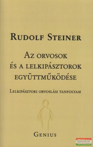 Rudolf Steiner - Az orvosok és a lelkipásztorok együttműködése