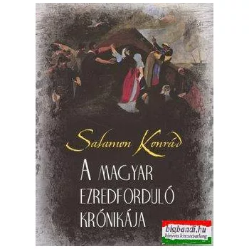 Salamon Konrád - A magyar ezredforduló krónikája