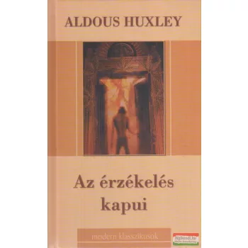 Aldous Huxley - Az érzékelés kapui