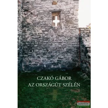  Czakó Gábor - Beavatás - Az országút szélén