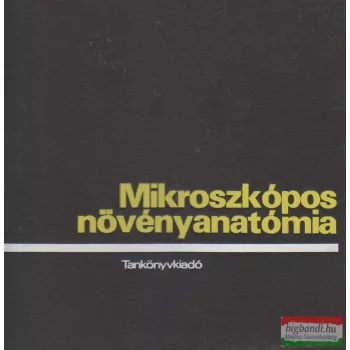  Haraszty Árpád, Fridvalszky Loránd, Gracza Péter - Mikroszkópos növényanatómia