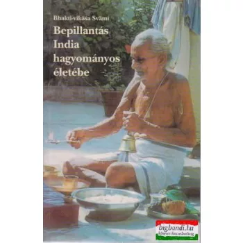 Bepillantás India hagyományos életébe