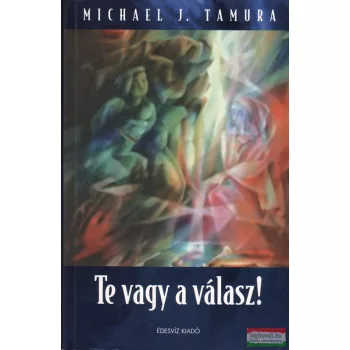 Michael J. Tamura - Te vagy a válasz!