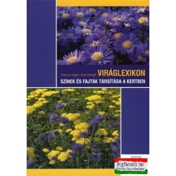 Viráglexikon - Színek és fajták társítása a kertben