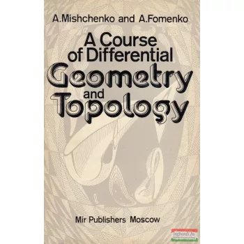   A. Mishchenko, A. Fomenko - A Course of Differential Geometry and Topology