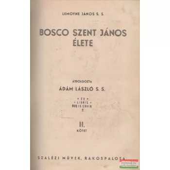 Boldog Bosco János élete / Bosco Szent János élete