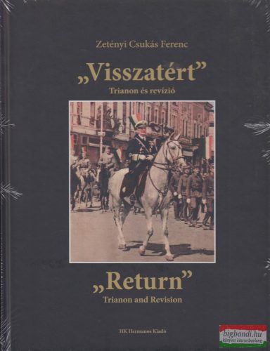 Zetényi Csukás Ferenc - "Visszatért" - Trianon és revízió 