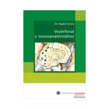 Hajdu Ferenc - Vezérfonal a neuroanatómiához 