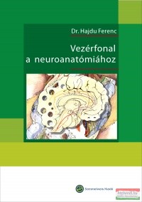 Hajdu Ferenc - Vezérfonal a neuroanatómiához 