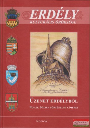 Üzenet Erdélyből - Novák József történelmi címerei