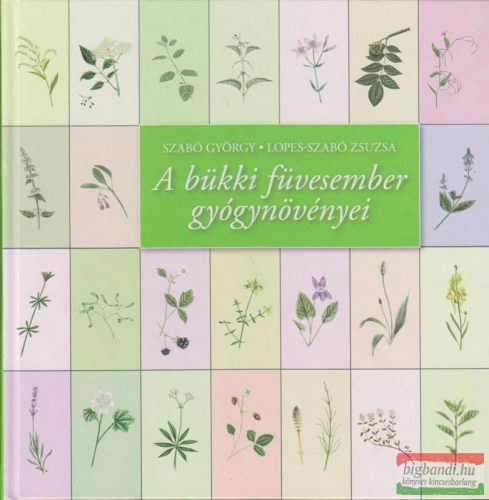 Szabó György-Lopes-Szabó Zsuzsa - A bükki füvesember gyógynövényei