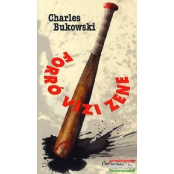 Charles Bukowski - Forró vízi zene