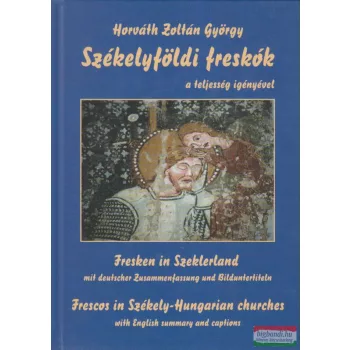 Székelyföldi freskók a teljesség igényével