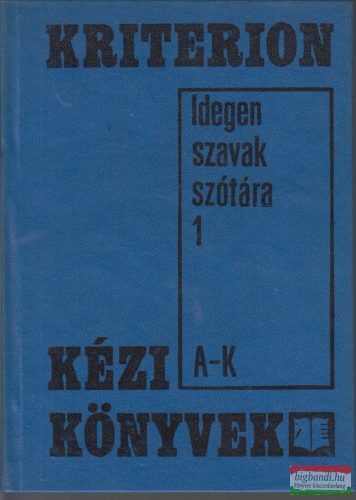 Bakos Ferenc, Péntek János, Teiszler Pál - Idegen szavak szótára 1-2.