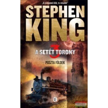 Stephen King - A Setét Torony 3. - Puszta Földek 