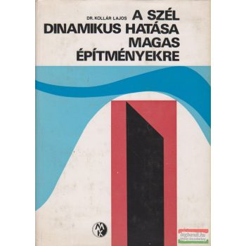   Dr. Kollár Lajos - A szél dinamikus hatása magas építményekre