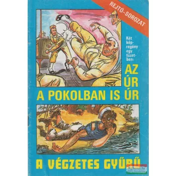 Az úr a pokolban is úr / A végzetes gyűrű