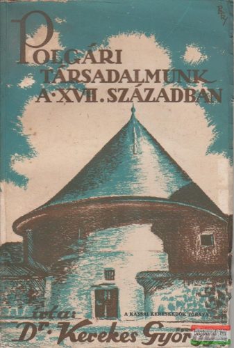 Polgári társadalmunk a XVII. században