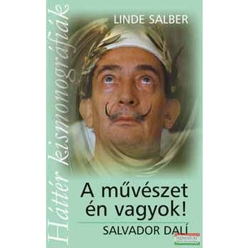 Linde Salber - A művészet én vagyok! - Salvador Dalí 