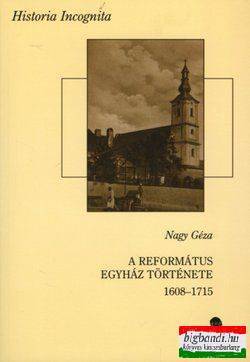 A református egyház története 1608-1715 I-II. kötet