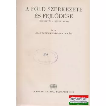   A Föld szerkezete és fejlődése (Bevezetés a kőzettanba)