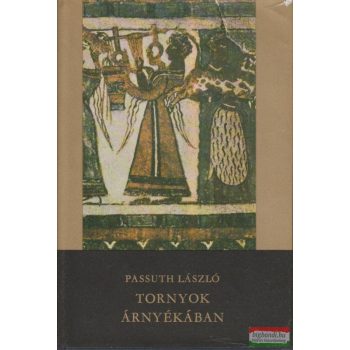 Passuth László - Tornyok árnyékában