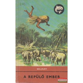 Alekszandr Beljajev - A repülő ember 