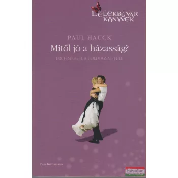 Paul Hauck - Mitől jó a házasság?