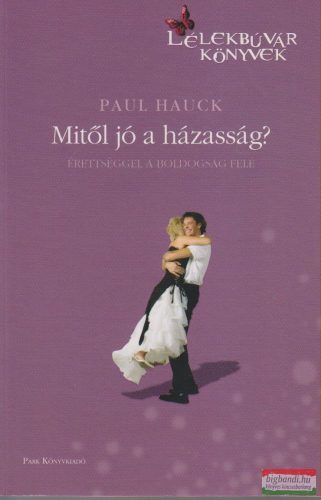 Paul Hauck - Mitől jó a házasság?