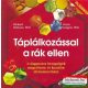 Táplálkozással a rák ellen