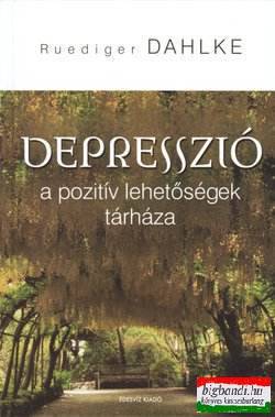 Ruediger Dahlke - Depresszió - a pozitív lehetőségek tárháza