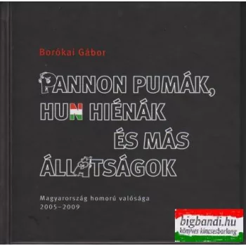 Pannon pumák, hun hiénák és más állatságok