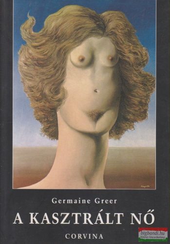 Germaine Greer - A kasztrált nő