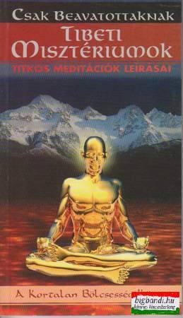 Tibeti misztériumok - titkos meditációk leírásai