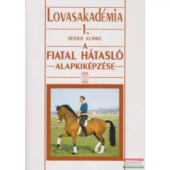 A fiatal hátasló alapkiképzése - Lovasakadémia 1.