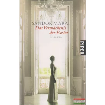 Márai Sándor - Das Vermachtnis der Eszter