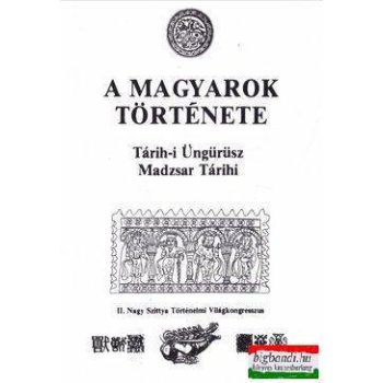   Prof. Blaskovics József - A magyarok története - Tárih-i Üngürüsz Madzsar Tárihi