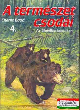 Charlie Bood - A természet csodái 4.