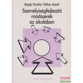  Bagdy Emőke, Telkes József - Személyiségfejlesztő módszerek az iskolában