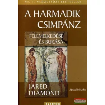  Jared Diamond - A harmadik csimpánz felemelkedése és bukása