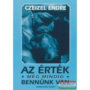 Az érték még mindig bennünk van