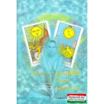 Hajo Banzhaf - Gyakorlati tarot kézikönyv