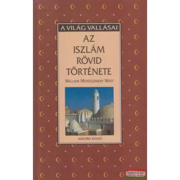 William Montgomery Watt - Az iszlám rövid története