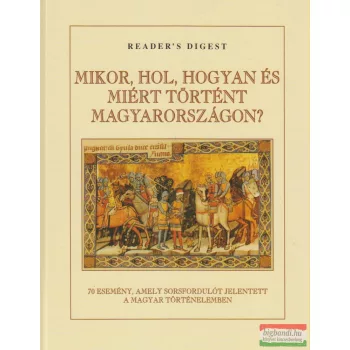   Falcsik Mária, Száray Miklós - Mikor, hol, hogyan és miért történt Magyarországon?