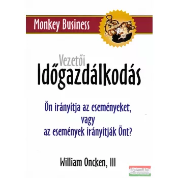 William Oncken - Vezetői időgazdálkodás