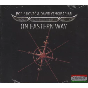 Boris Kovač & David Yengibarian : On Eastern Way