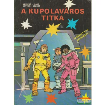 Nemere István, Haui József - A kupolaváros titka