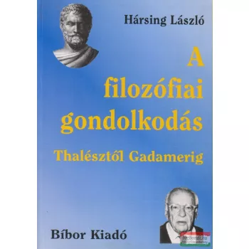   Hársing László - A filozófiai gondolkodás Thalésztől Gadamerig